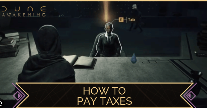 how to pay taxes in dune awakening